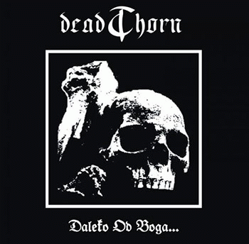 Deadthorn : Daleko od Boga...